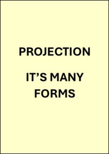 Projection: It’s Many Forms